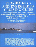 Florida Keys and Everglades Cruising Guide: Including Florida Bay, Hawk Channel, Miami to Key West, Marquesas, Dry Tortugas, Flamingo, Everglades City, and All Points Between - Rauscher, Freya