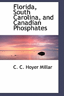 Florida, South Carolina, and Canadian Phosphates