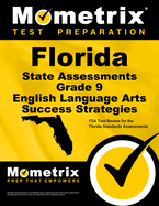 Florida State Assessments Grade 9 English Language Arts Success Strategies Study Guide: FSA Test Review for the Florida Standards Assessments