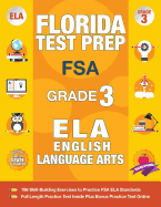 Florida Test Prep FSA Grade 3 English: FSA Reading Grade 3, FSA Practice Test Book Grade 3 Reading, Florida Test Prep English Language Arts Grade 3, 3rd Grade Book Florida