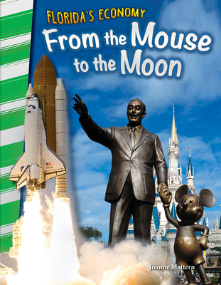 Florida's Economy: From the Mouse to the Moon - Mattern, Joanne