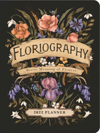 Floriography 2022 Monthly/Weekly Planner Calendar: Secret Language of Flowers