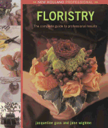 Floristry: The Complete Guide to Professional Results