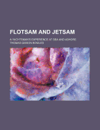 Flotsam and Jetsam: A Yachtsman's Experience at Sea and Ashore