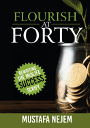 Flourish at Forty: Rewriting the Midlife Success Script