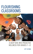 Flourishing Classrooms: A Deep Dive Into Proactive Wellness for Grades 7-12