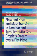 Flow and Heat and Mass Transfer in Laminar and Turbulent Mist Gas-Droplets Stream Over a Flat Plate