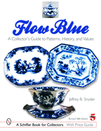 Flow Blue: A Collector's Guide to Patterns, History, and Values