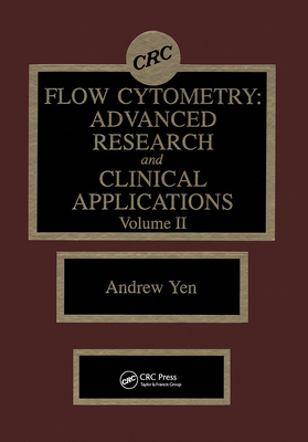 Flow Cytometry: Advanced Research and Clinical Applications, Volume II - Yen, Andrew