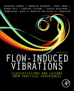 Flow-Induced Vibrations: Classifications and Lessons from Practical Experiences