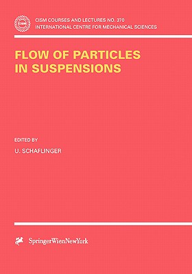 Flow of Particles in Suspensions - Schaflinger, U (Editor)