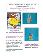 Flower Baskets Out of Paper for All Occasions Book 11: Easter Ducks & Chocolate Basket Papercraft