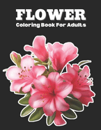 Flower Coloring Book For Adults: 50 Mindful Flowers Coloring Book for Adults