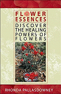 Flower Essences: Discover the Healing Powers of Flowers