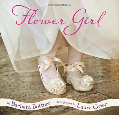 Flower Girl - Bottner, Barbara, and Grier, Laura (Photographer)