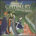 Flower of Chivalry: Tranquill Medieval Music