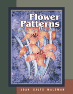 Flower Patterns: To Applique Paint and Embroider