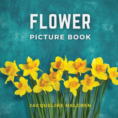 Flower Picture Book: Alzheimer's activities for women. - Melgren, Jacqueline