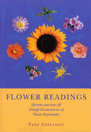 Flower Readings: Discover your true self with flowers through the ancient art of Flower Psychometry