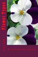 Flower Types: Annual Flowers, Perennial Flowers, Bulb Flowers, Orchid Flowers, Roses, Wild Flower Types