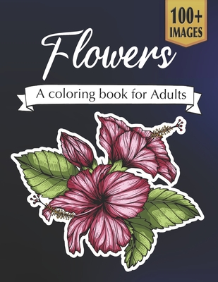 Flowers A coloring book for adults - Bell, Ann