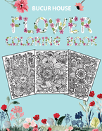 Flowers: Adult Coloring Book with beautiful realistic flowers, bouquets, floral designs, roses, leaves, butterfly, sunflowers, spring, and summer