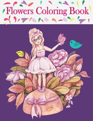 Flowers Coloring Book: Beautiful Flowers Collection Coloring Book for Girls - Toura, Tfatef