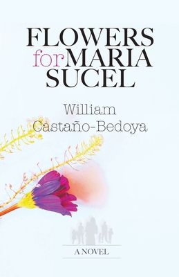 Flowers for Maria Sucel - Castao-Bedoya, William