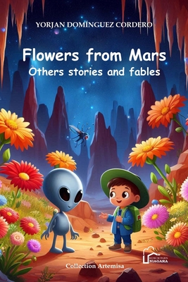 Flowers from Mars: Others stories and fables - Castell, Rainer (Editor), and Mart?nez, Luis (Translated by), and Sanchez, Juan Arsenio (Editor)