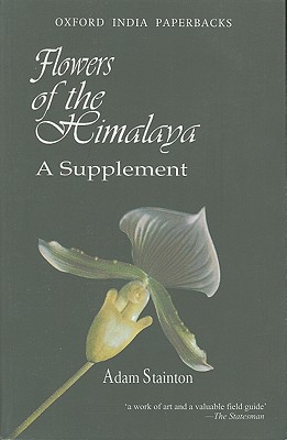 Flowers of the Himalaya: A Supplement - Stainton, Adam