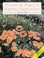 Flowers & Plants in Machine Embroidery - Holt, Alison