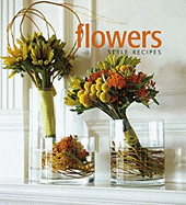 Flowers: Style Recipes
