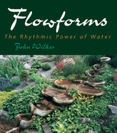 Flowforms: The Rhythmic Power of Water