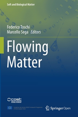 Flowing Matter - Toschi, Federico (Editor), and Sega, Marcello (Editor)