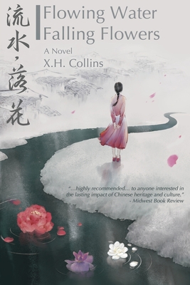 Flowing Water, Falling Flowers: &#27969;&#27700;, &#33853;&#33457; - Collins, X H