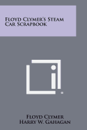 Floyd Clymer's Steam Car Scrapbook