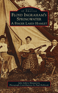 Floyd Ingraham's Springwater: A Finger Lakes Hamlet