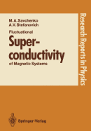 Fluctuational Superconductivity of Magnetic Systems - Savchenko, Maxim A, and Wadhwa, Ram S (Translated by), and Stefanovich, Alexei V