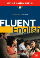 Fluent English: Making the Leap to Natural, Perfect English