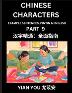 Fluently Reading Chinese Characters (Part 9) - A Beginner's Guide to Self-learn and Mastering Mandarin Chinese Language, History, and Culture; Learn Simplified Characters with Example Sentences, Vocabulary, Words, Pinyin & English, Kids, Teens, Young...