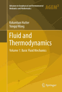 Fluid and Thermodynamics: Volume 1: Basic Fluid Mechanics