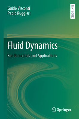 Fluid Dynamics: Fundamentals and Applications - Visconti, Guido, and Ruggieri, Paolo