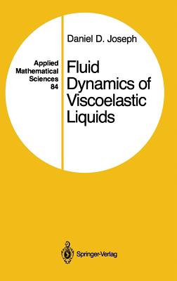 Fluid Dynamics of Viscoelastic Liquids - Joseph, Daniel D