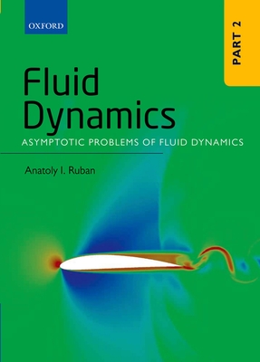 Fluid Dynamics: Part 2: Asymptotic Problems of Fluid Dynamics - Ruban, Anatoly I.