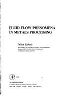 Fluid Flow Phenomena in Metals Processing - Szekely, Julian