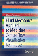 Fluid Mechanics Applied to Medicine: Cardiac Flow Visualization Techniques