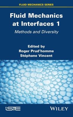 Fluid Mechanics at Interfaces 1: Methods and Diversity - Prudhomme, Roger (Editor), and Vincent, Stephane (Editor)