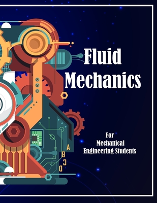 Fluid Mechanics For Mechanical Engineering Students: Handout of Reminder Courses - Bonell, Tom