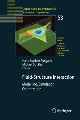 Fluid-Structure Interaction: Modelling, Simulation, Optimisation - Bungartz, Hans-Joachim (Editor), and Schfer, Michael (Editor)