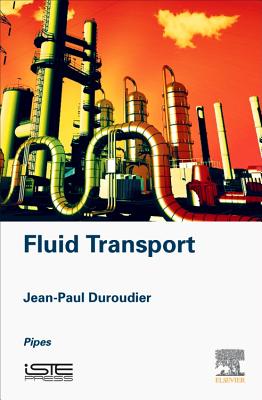 Fluid Transport: Pipes - Duroudier, Jean-Paul